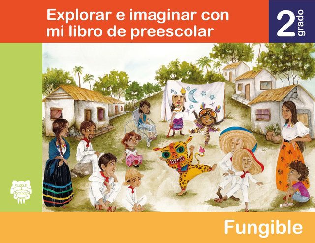Portada de Explorar e imaginar con mi libro de Preescolar, segundo grado: ni&ntilde;as y ni&ntilde;os bailando en una plaza junto a una figura de jaguar de colores