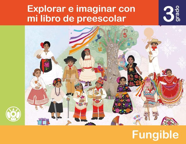 Portada de Explorar e imaginar con mi libro de Preescolar, tercer grado: ni&ntilde;as y ni&ntilde;os con trajes tradicionales bajo un &aacute;rbol con banderines