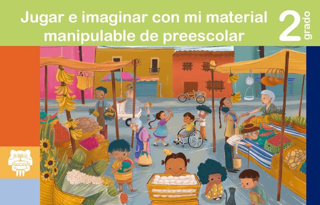 Portada de Jugar e imaginar con mi material manipulable de Preescolar, segundo grado: puestos de un mercado con ni&ntilde;as y ni&ntilde;os