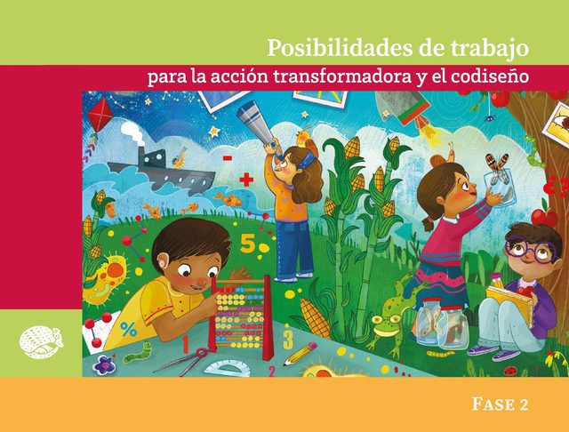 Portada de Posibilidades de trabajo para la acción transformadora y el codiseño, Fase 2: ilustración de niñas y niños con un ábaco y una lupa entre plantas de maíz