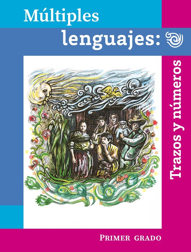 Portada de M&uacute;ltiples lenguajes. Trazos y n&uacute;meros, primer grado de Primaria: ilustraci&oacute;n de un grupo de personas dentro de una casa, rodeadas de plantas de ma&iacute;z y flores, con un sol y nubes arriba