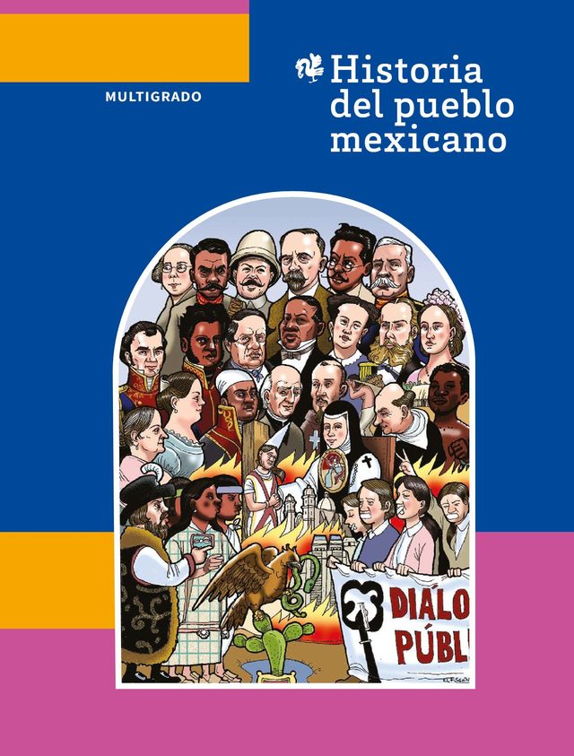 Portada de Historia del pueblo mexicano, multigrado: ilustraci&oacute;n con muchos retratos de personas reunidas bajo un arco, sobre fondo azul y naranja