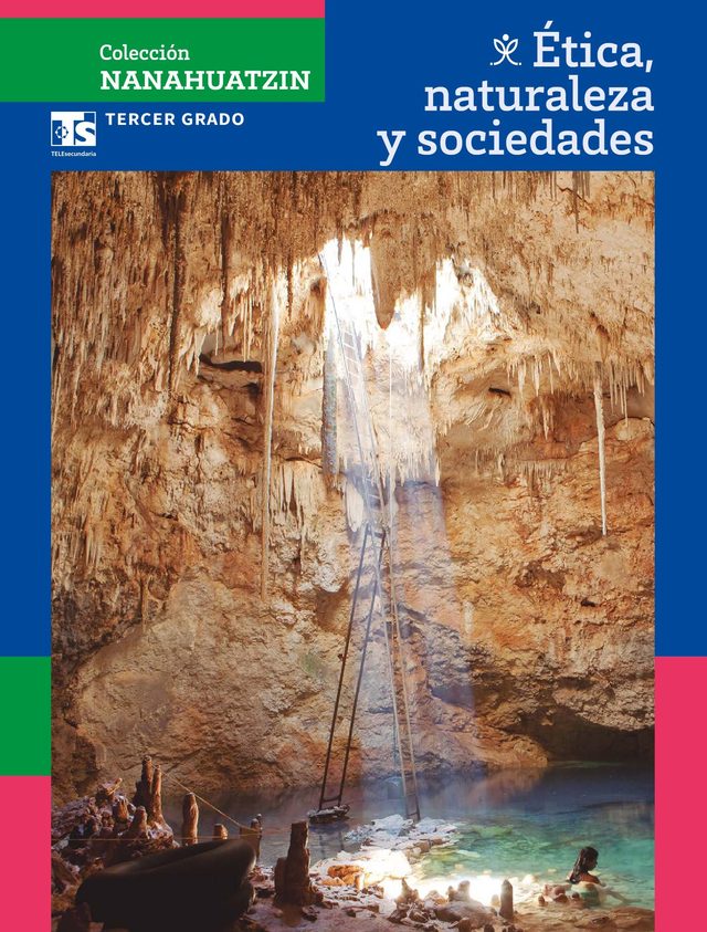 Portada de Colecci&oacute;n Nanahuatzin. &Eacute;tica, naturaleza y sociedades, tercer grado: fotograf&iacute;a del interior de una cueva con una escalera de madera y agua