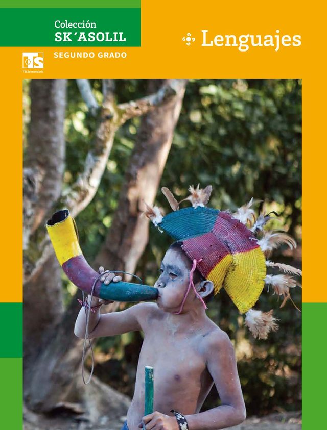 Portada de Colecci&oacute;n Sk&acute;asolil. Lenguajes, segundo grado: fotograf&iacute;a de un ni&ntilde;o con tocado de colores soplando un cuerno