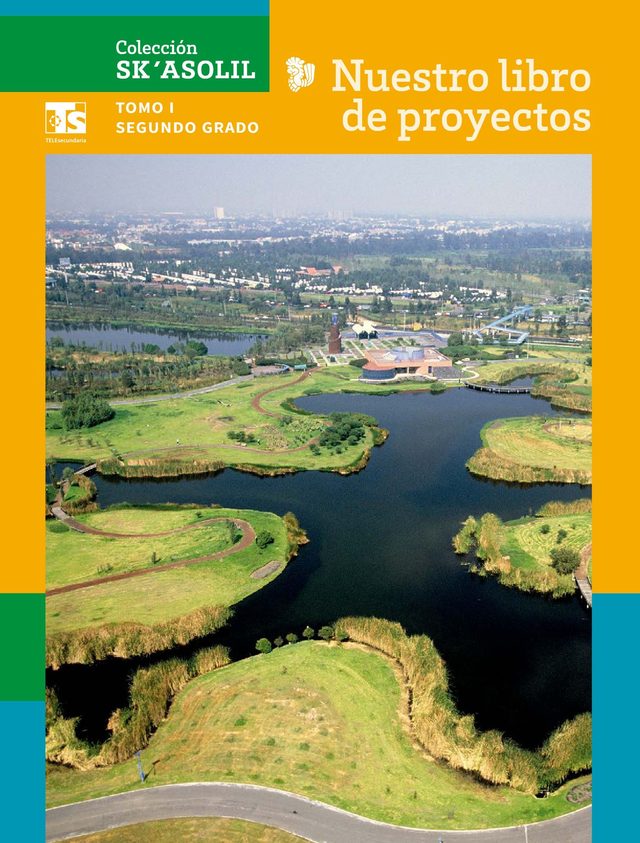 Portada de Colecci&oacute;n Sk&acute;asolil. Nuestro libro de proyectos, Tomo I, segundo grado: fotograf&iacute;a a&eacute;rea de un parque con lagos y zonas verdes